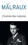 L’homme des ruptures par Alain Malraux