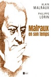 Malraux en son temps par Alain Malraux et Philippe Lorin
