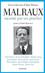 “Malraux raconté par ses proches”, ouvrage sous la direction d’Alain Malraux