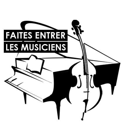 Faites entrer les musiciens