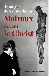 Rencontre dédicace avec François de Saint-Cheron le 23 janvier pour la présentation de son dernier livre “Malraux devant le Christ”