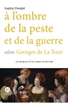 À l’ombre de la peste et de la guerre selon Georges de La Tour par Sophie Doudet