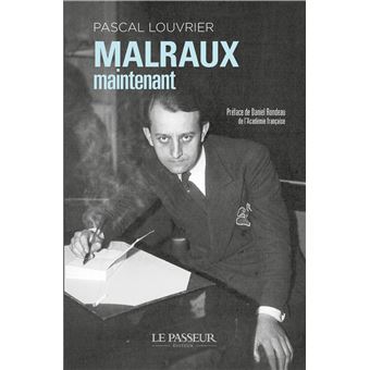 Vient de paraître « Malraux maintenant » par Pascal Louvrier