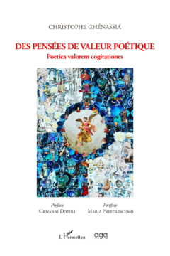 Présentation de l’ouvrage « Des pensées de valeur poétique » par Christophe Ghénassia, nouveau Secrétaire général des AIAM, à l’Harmattan le 7 novembre à 18 h 30